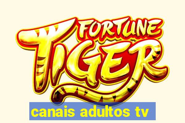 canais adultos tv